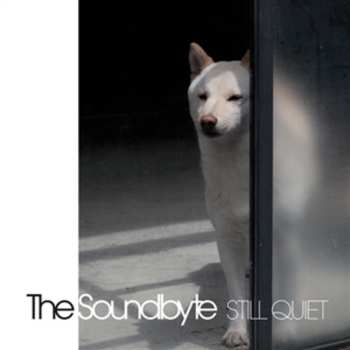 Album The Soundbyte: Still Quiet