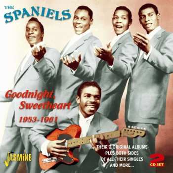 2CD The Spaniels: Goodnight, Sweetheart 1953-1961