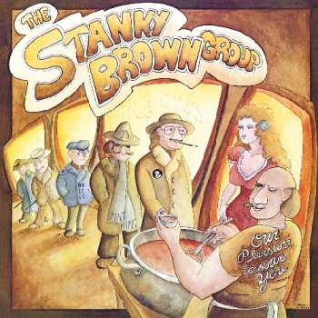 Album The Stanky Brown Group: Our Pleasure To Serve You