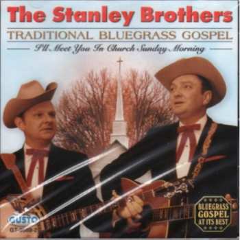Album The Stanley Brothers: I'll Meet You In Church Sunday Morning