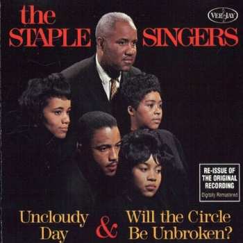 Album The Staple Singers: Uncloudy Day & Will The Circle Be Unbroken?