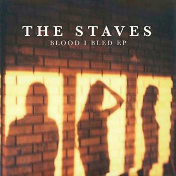 Album The Staves: Blood I Bled EP