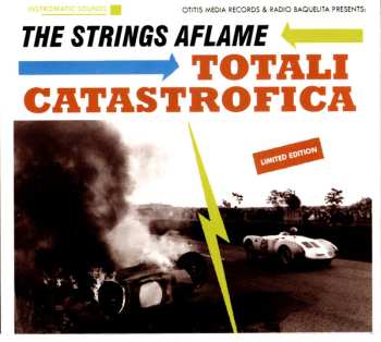 CD The Strings Aflame: Totali Catastrofica LTD | DIGI
