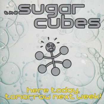 LP The Sugarcubes: Here Today, Tomorrow Next Week!