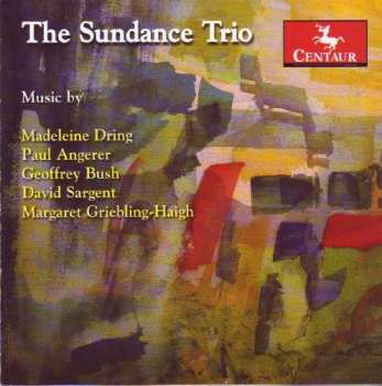 CD Sundance Trio: Music By Dring, Angerer, Bush, Sargent, Griebling-Haigh