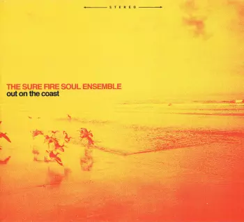 The Sure Fire Soul Ensemble: Out On The Coast