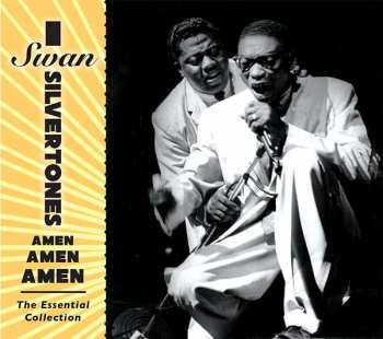 Album The Swan Silvertones: Amen, Amen, Amen - The Essential Recordings
