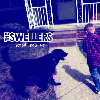 The Swellers: Good For Me