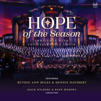 The Tabernacle Choir at Temple Square: Hope Of The Season