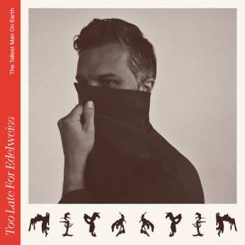 Album The Tallest Man on Earth: Too Late For Edelweiss