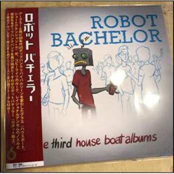 CD Robot Bachelor: The Third House Boat Albums