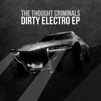 LP The Thought Criminals: Dirty Electro EP