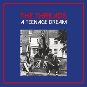 The Threads: A Teenage Dream