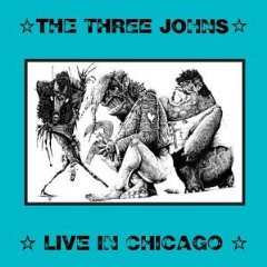 CD The Three Johns: Live In Chicago