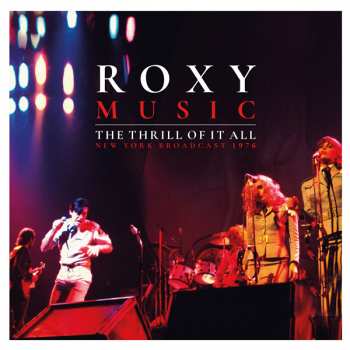 2LP Roxy Music: The Thrill Of It All (New York Broadcast 1976)