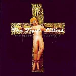 Album The Tiger Lillies: Bad Blood + Blasphemy