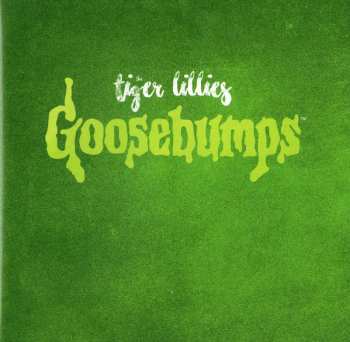 CD The Tiger Lillies: Goosebumps