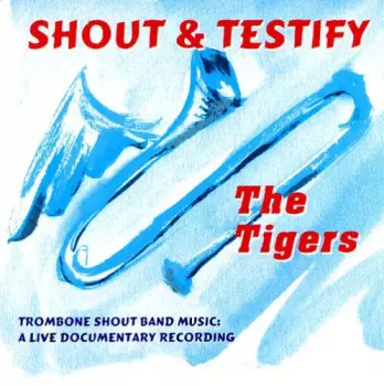 The Tigers: Shout & Testify