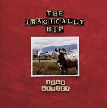 LP The Tragically Hip: Road Apples LTD | CLR