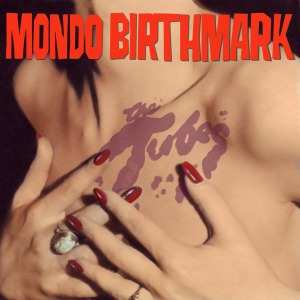 LP The Tubes: Mondo Birthmark LTD