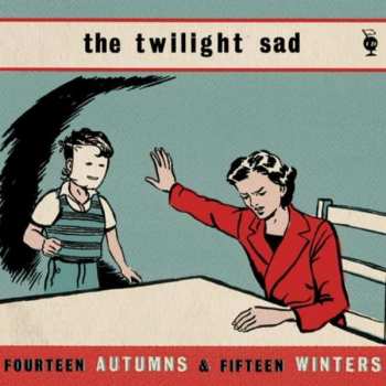 CD The Twilight Sad: Fourteen Autumns & Fifteen Winters