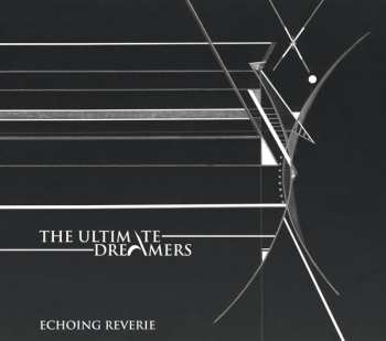 CD The Ultimate Dreamers: Echoing Reverie