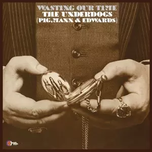 The Underdogs: Wasting Our Time