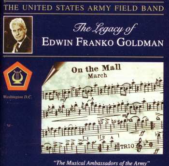 CD The United States Army Field Band: The Legacy Of Edwin Franko Goldman