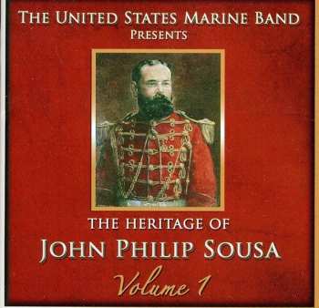 Album U.S. Marine Band: The Heritage Of John Philip Sousa, Volume 1