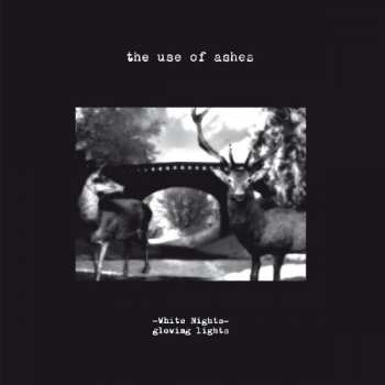 Album The Use Of Ashes: White Nights: Glowing Lights