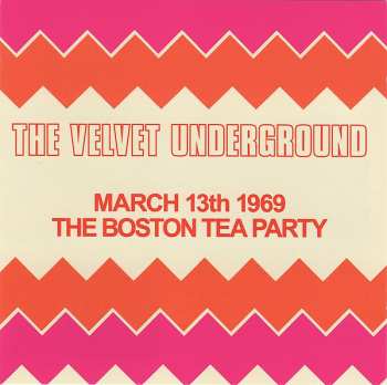 2CD The Velvet Underground: March 13th 1969 The Boston Tea Party