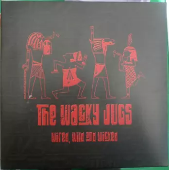 The Wacky Jugs: Wired, Wild And Wicked