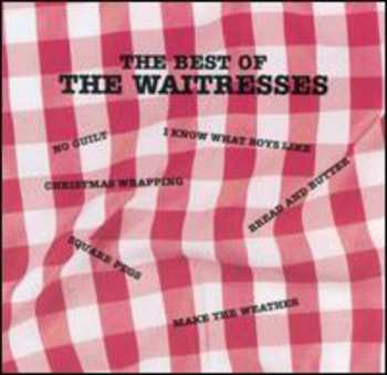 Album The Waitresses: The Best Of The Waitresses