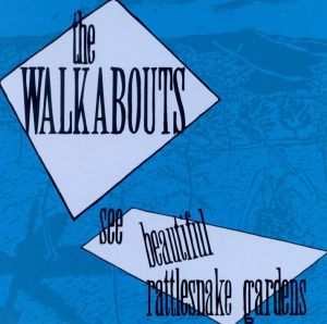 CD The Walkabouts: See Beautiful Rattlesnake Gardens