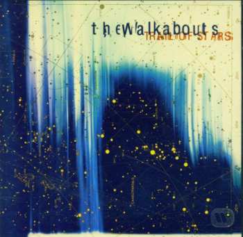 CD The Walkabouts: Trail Of Stars