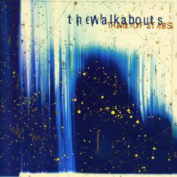 CD The Walkabouts: Trail Of Stars LTD