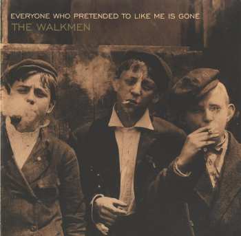 Album The Walkmen: Everyone Who Pretended To Like Me Is Gone