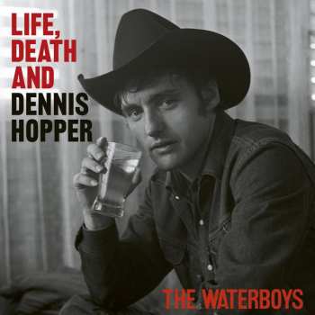 CD The Waterboys: Life, Death and Dennis Hopper