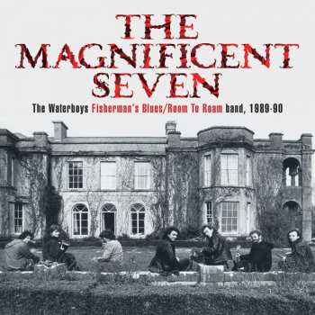 5CD/DVD/Doos The Waterboys: The Magnificent Seven - The Waterboys Fisherman's Blues/Room To Roam Band, 1989-90 DLX