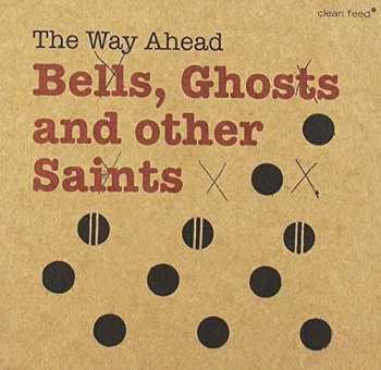 Album The Way Ahead: Bells, Ghosts And Other Saints