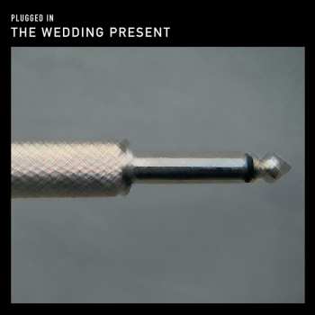 LP The Wedding Present: Plugged In LTD
