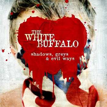 CD The White Buffalo: Shadows, Greys & Evil Ways
