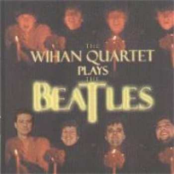 CD Wihan Quartet: The Wihan Quartet Plays The Beatles