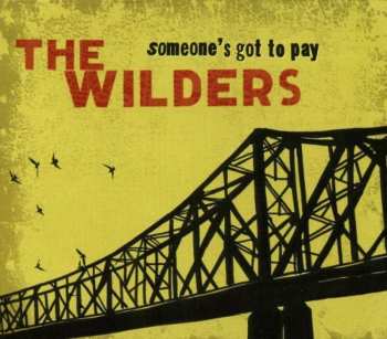 CD The Wilders: Someone's Got To Pay