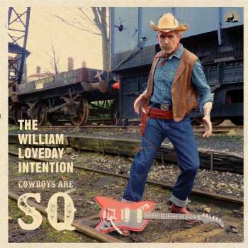 CD The William Loveday Intention: Cowboys Are SQ
