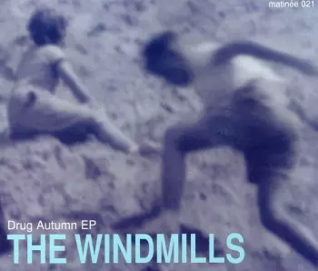 The Windmills: Drug Autumn EP