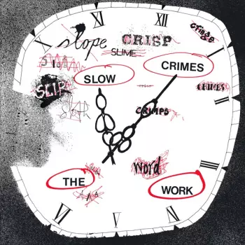 The Work: Slow Crimes