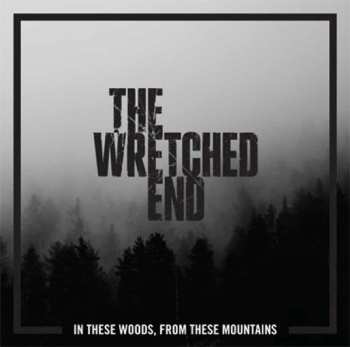 LP The Wretched End: In These Woods, From These Mountains LTD | CLR