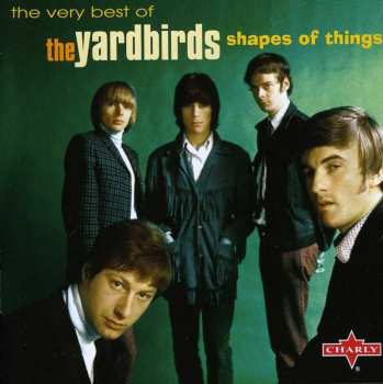 Album The Yardbirds: Shapes Of Things: The Very Best Of The Yardbirds