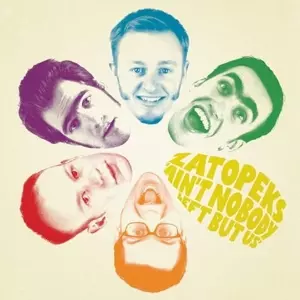 The Zatopeks: Ain't Nobody Left But Us
